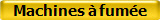 Machines � fum�e